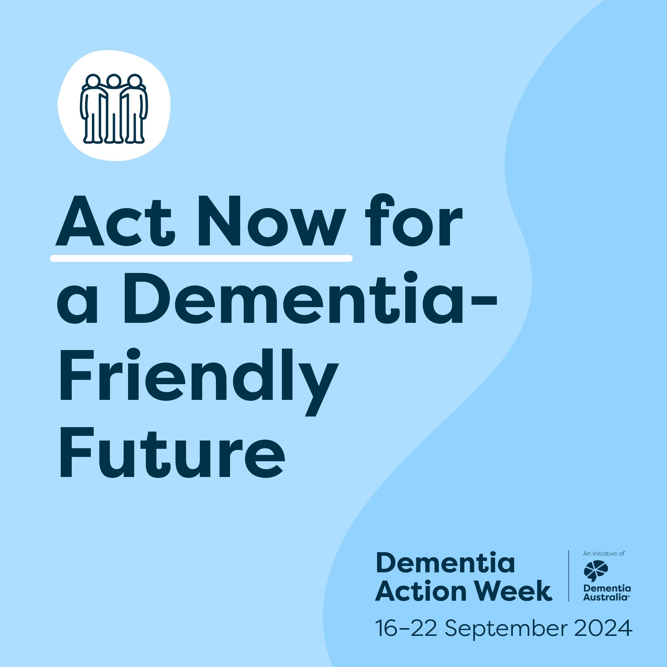 Act now for a dementia-friendly future